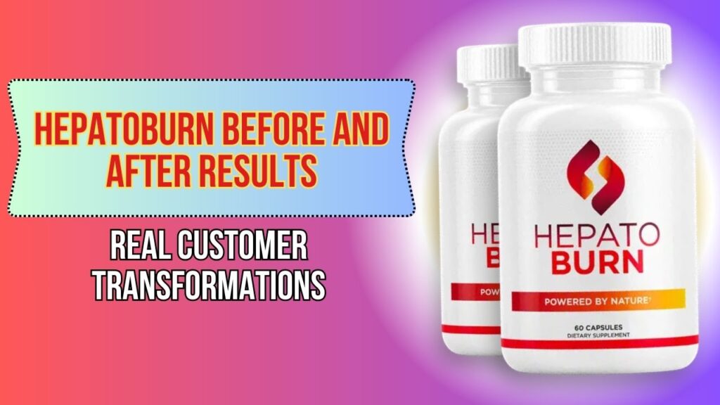 Hepatoburn-Before-and-After-Results-–-Real-Customer-Transformations-1024x576-1.jpg