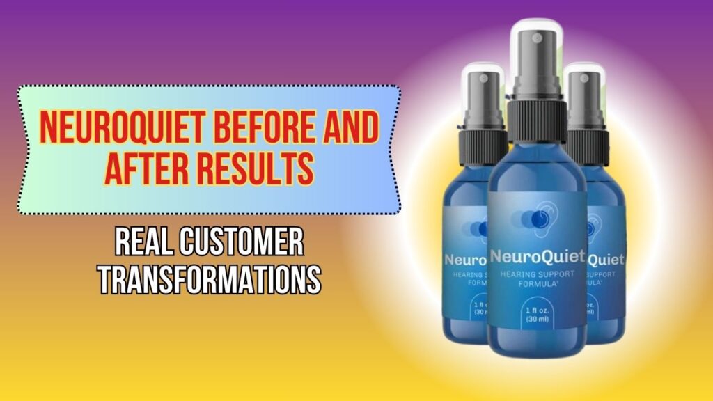 NeuroQuiet-Before-and-After-Results-–-Real-Customer-Transformations-1024x576-1.jpg