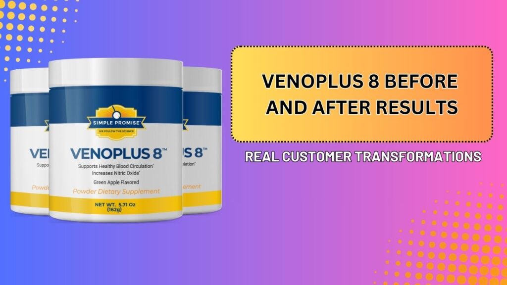 VenoPlus-8-Before-and-After-Results-–-Real-Customer-Transformations-1024x576-1.jpg