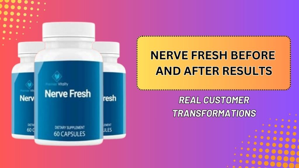 Nerve-Fresh-Before-and-After-Results-–-Real-Customer-Transformations-1024x576-1.jpg