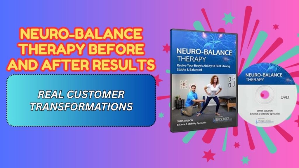 Neuro-Balance-Therapy-Before-and-After-Results-–-Real-Customer-Transformations-1024x576-1.jpg