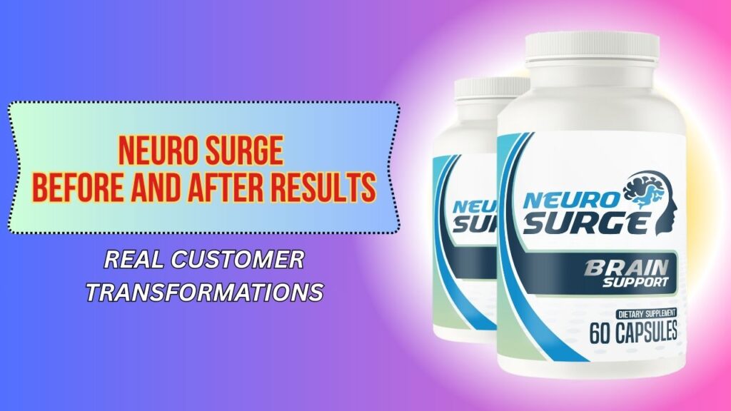 Neuro-Surge-Before-and-After-Results-–-Real-Customer-Transformations-1024x576-1.jpg
