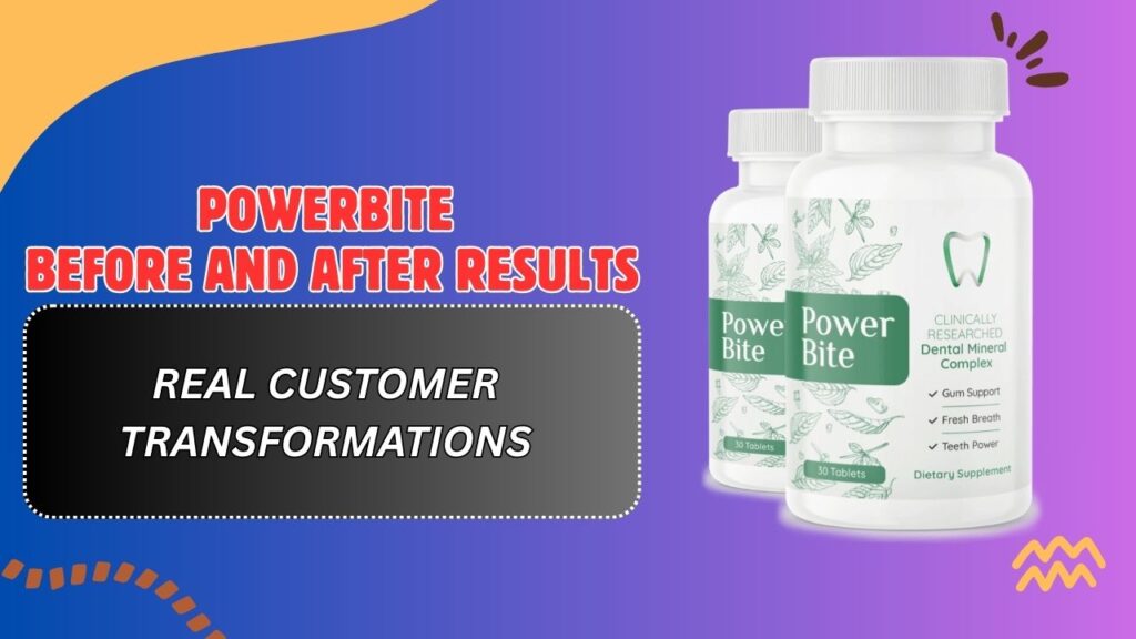 PowerBite-Before-and-After-Results-–-Real-Customer-Transformations-1024x576-1.jpg