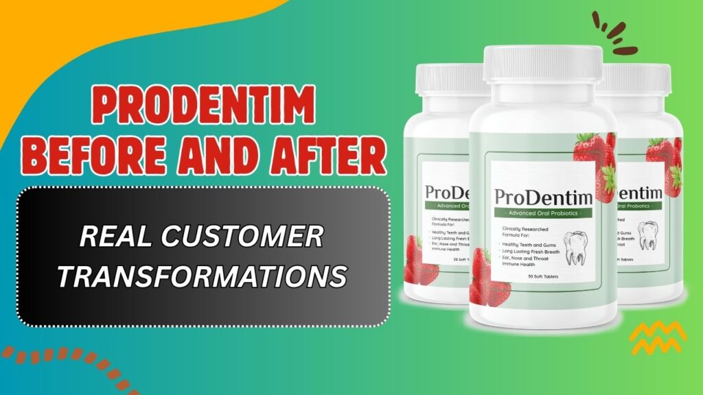 ProDentim Before and After Results – Real Customer Transformations (May ...