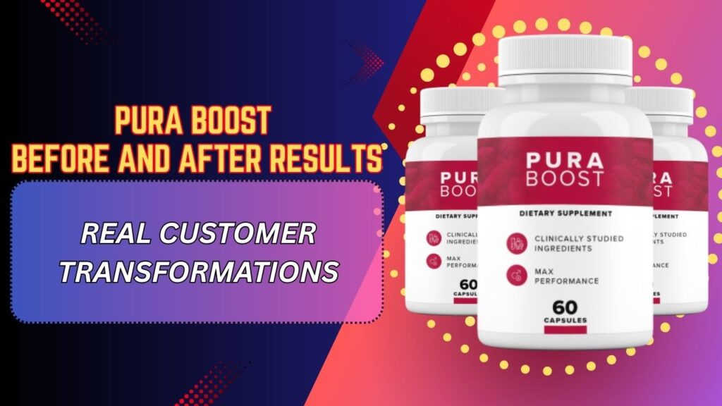 Pura-Boost-Before-and-After-Results-–-Real-Customer-Transformations-1024x576-1.jpg