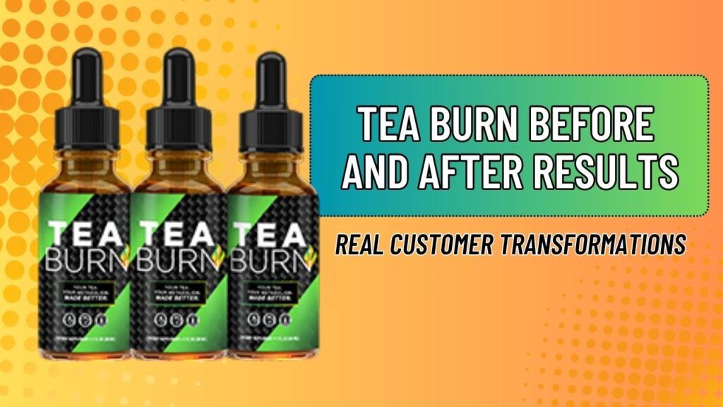 Tea-Burn-Before-and-After-Results-–-Real-Customer-Transformations-1024x576-1.jpg