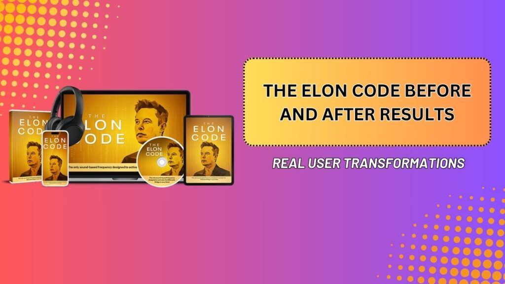 The-Elon-Code-Before-and-After-Results-–-Real-User-Transformations-1024x576-1.jpg