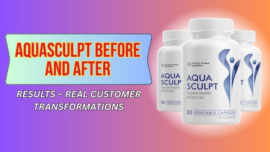 AquaSculpt Before and After Results – Real Customer Transformations