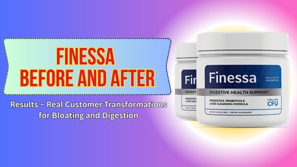 Finessa-Before-and-After-Results-–-Real-Customer-Transformations-for-Bloating-and-Digestion.jpg