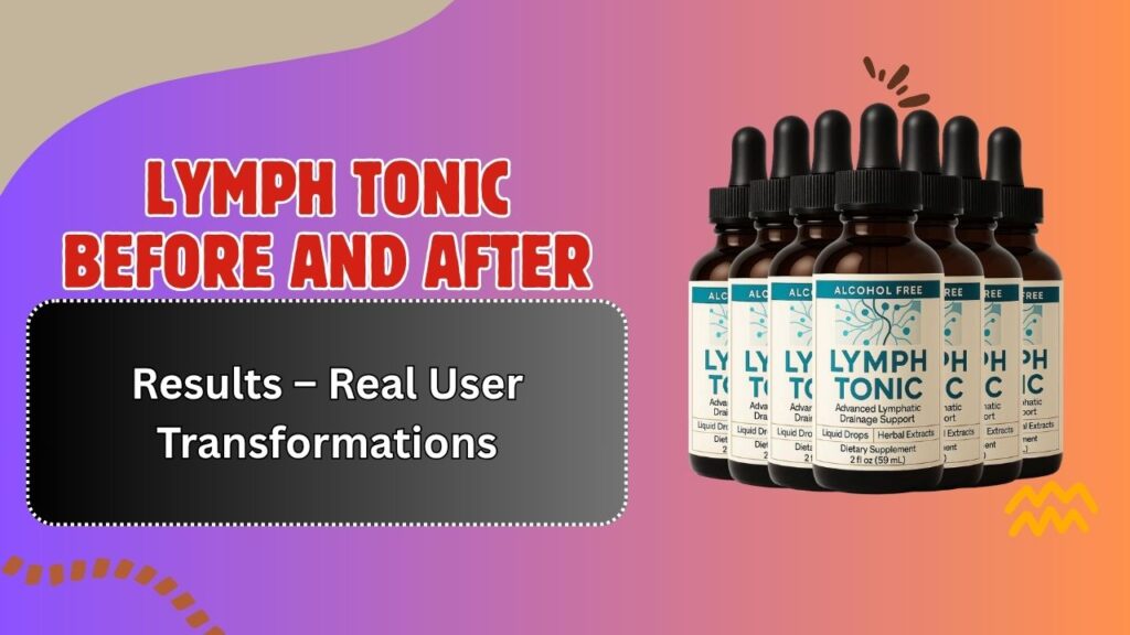 Lymph-Tonic-Before-and-After-Results-–-Real-User-Transformations.jpg