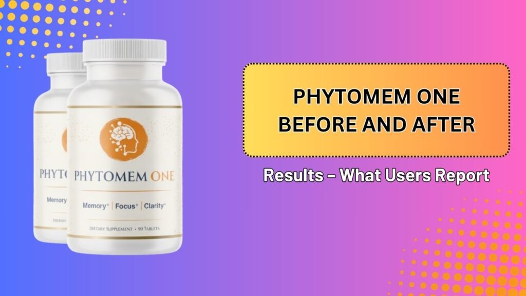 Phytomem-One-Before-and-After-Results-–-What-Users-Report.jpg
